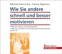 Wie Sie andere schnell und besser motivieren. Audiotraining. Audio-CD. 50- Minuten- Erfolgstraining.