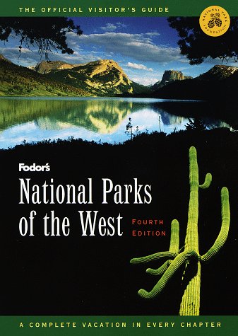 National Parks of the West: A Complete Vacation in Every Chapter (Fodor's National Parks of the West)