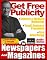 (GET FREE PUBLICITY) How to Use Newspapers and Magazines for Public Relations, FreeAdvertising, Internet Marketing, Website Promotion, and Small Business Publicity