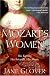 Mozart's Women: His Family, His Friends, His Music