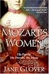 Mozart's Women: His Family, His Friends, His Music