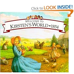 Welcome to Kirsten's World, 1854: Growing Up in Pioneer America (American Girls Collection)
