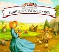 Welcome to Kirsten's World, 1854: Growing Up in Pioneer America (American Girls Collection)