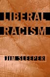 Liberal Racism Jim Sleeper