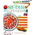 The One-Dish Vegetarian: 100 Recipes for Quick and Easy Vegetarian Meals