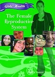 The Female Reproductive System (Girls' Health)