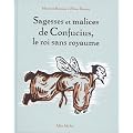 Sagesses et malices de Confucius, le roi sans royaume