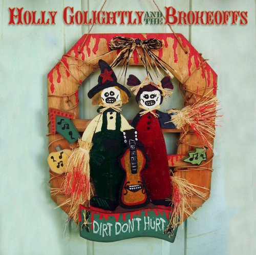 Holly Golightly & The Brokeoffs - Dirt Don