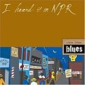 I Heard It on NPR: Shake These Blues