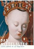 Das Mittelalter - Ein Jahrtausend in zw&ouml;lf Kapiteln - Kay P. Jankrift