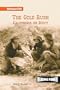The Gold Rush: California or Bust (Westward Ho!,)