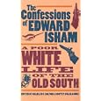 The Confessions of Edward Isham: A Poor White Life of the Old South