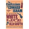 The Confessions of Edward Isham: A Poor White Life of the Old South
