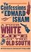 The Confessions of Edward Isham: A Poor White Life of the Old South