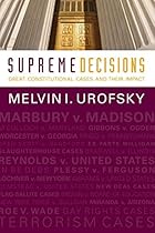 Supreme Decisions, Combined Volume: Great Constitutional Cases and Their Impact Supreme Decisions, Combined Volume: Great Constitutional Cases and Their Impact