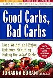 Good Carbs, Bad Carbs: Lose Weight and Enjoy Optimum Health and Vitality by Eating the Right Carbs, Second Edition-Revised and Updated