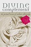 Divine Complement: The Spiritual Terrain of Soulmate Relationships