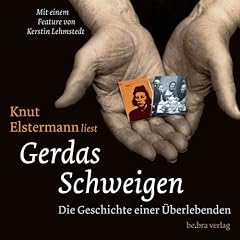 Gerdas Schweigen. CD . Die Geschichte einer �berlebenden
