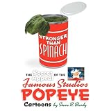 Stronger Than Spinach: The Secret Appeal of The Famous Studios Popeye Cartoons