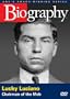 Biography - Lucky Luciano: Chairman of the Mob