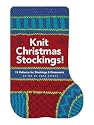 Knit Christmas Stockings!: 19 Patterns for Stockings and Ornaments