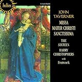 Taverner: Missa Mater Christi Sanctissima
