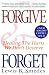 Forgive and Forget: Healing the Hurts We Don't Deserve