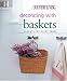 Country Living Decorating With Baskets: Accents For Every Room (Country Living)