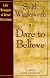 Dare to Believe (Life Messages of Great Christians, 3.)