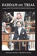Saddam on Trial: Understanding and Debating the Iraqi High Tribunal