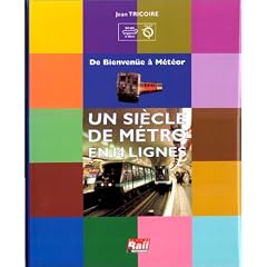 Un si�cle de m�tro en 14 lignes : De Bienven�e � M�t�or