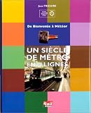 Un si�cle de m�tro en 14 lignes : De Bienven�e � M�t�or