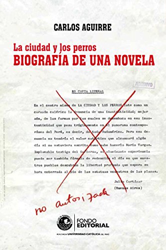 La ciudad y los perros. Biografía de una novela (Spanish Edition)