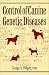 Control of Canine Genetic Diseases (Howell Reference Books)
