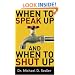 When to Speak Up and When To Shut Up