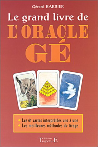 Le grand livre de l'oracle Ge by Gérard Barbier