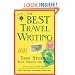 The Best Travel Writing 2005: True Stories from Around the World