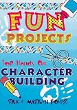 Fun Projects for Hands on Character Building