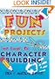 Fun Projects For Hands-On Character Building