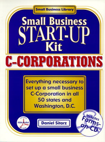 C-Corporations: Small Business Start-Up Kit (Small Business Start-Up Kits)