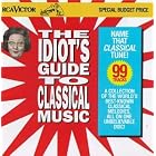 Click here to buy Idiot's Guide to Classical Music by  Tomaso Albinoni, Johann Sebastian Bach, Samuel Barber, Ludwig van Beethoven, and Hector Berlioz .
