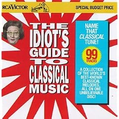 Idiot's Guide to Classical Music