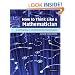 How to Think Like a Mathematician: A Companion to Undergraduate Mathematics