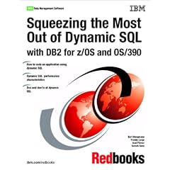 DB2 for Z/OS and Os/390: Squeezing the Most Out of Dynamic SQL