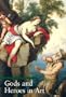 Gods and Heroes in Art (Guide to Imagery Series)