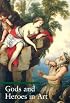 Gods and Heroes in Art (Guide to Imagery Series)