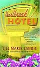 Heartbreak Hotel: A Novel (Twilight Cove Trilogy) by Jill Marie Landis