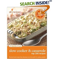 Tried & True Slow Cooker & Casserole: Top 200 Recipes