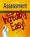 Assessment Made Incredibly Easy