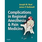 Complications in Regional Anesthesia and Pain Medicine by  Joseph M. Neal and James P. Rathmell